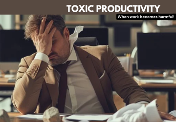 TOXIC PRODUCTIVITY: HOW TO DEAL WITH IT